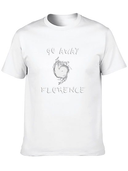 Go Away Florence T-Shirt: Hurricane Graphic Tee