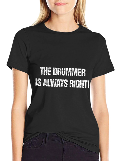 The Drummer Is Always Right Black T-Shirt