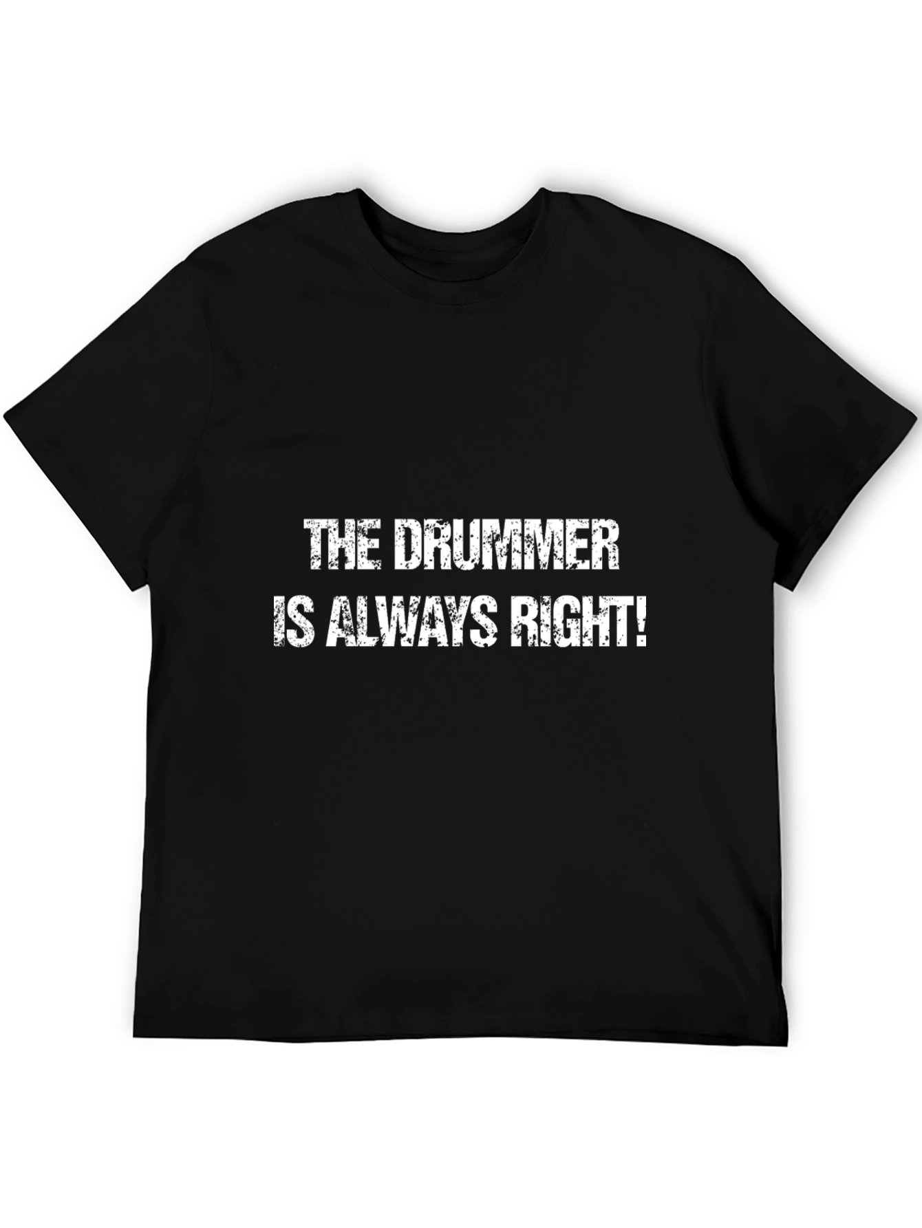 The Drummer Is Always Right Black T-Shirt