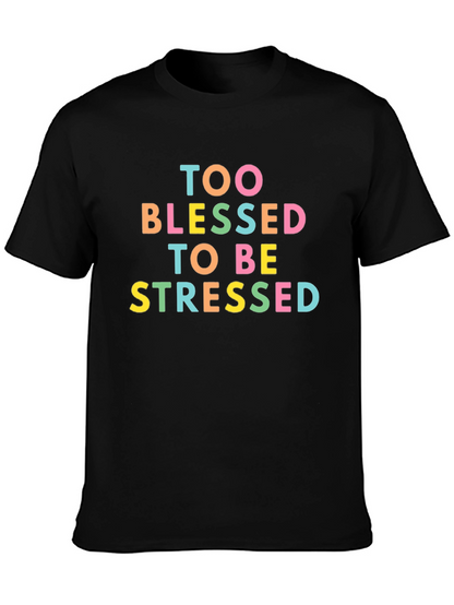 Too Blessed To Be Stressed Graphic Tee