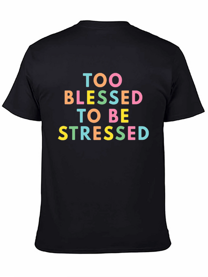 Too Blessed To Be Stressed Graphic Tee