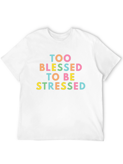 Too Blessed To Be Stressed Graphic Tee