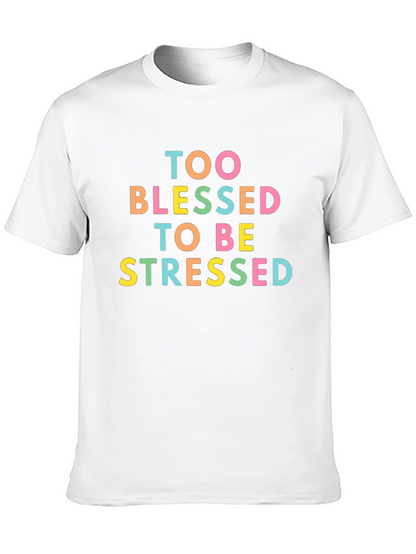Too Blessed To Be Stressed Graphic Tee