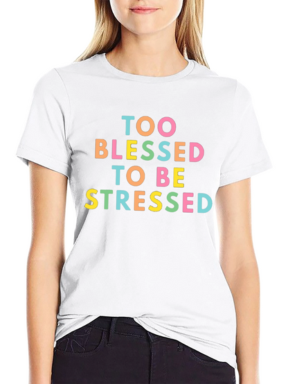 Too Blessed To Be Stressed Graphic Tee