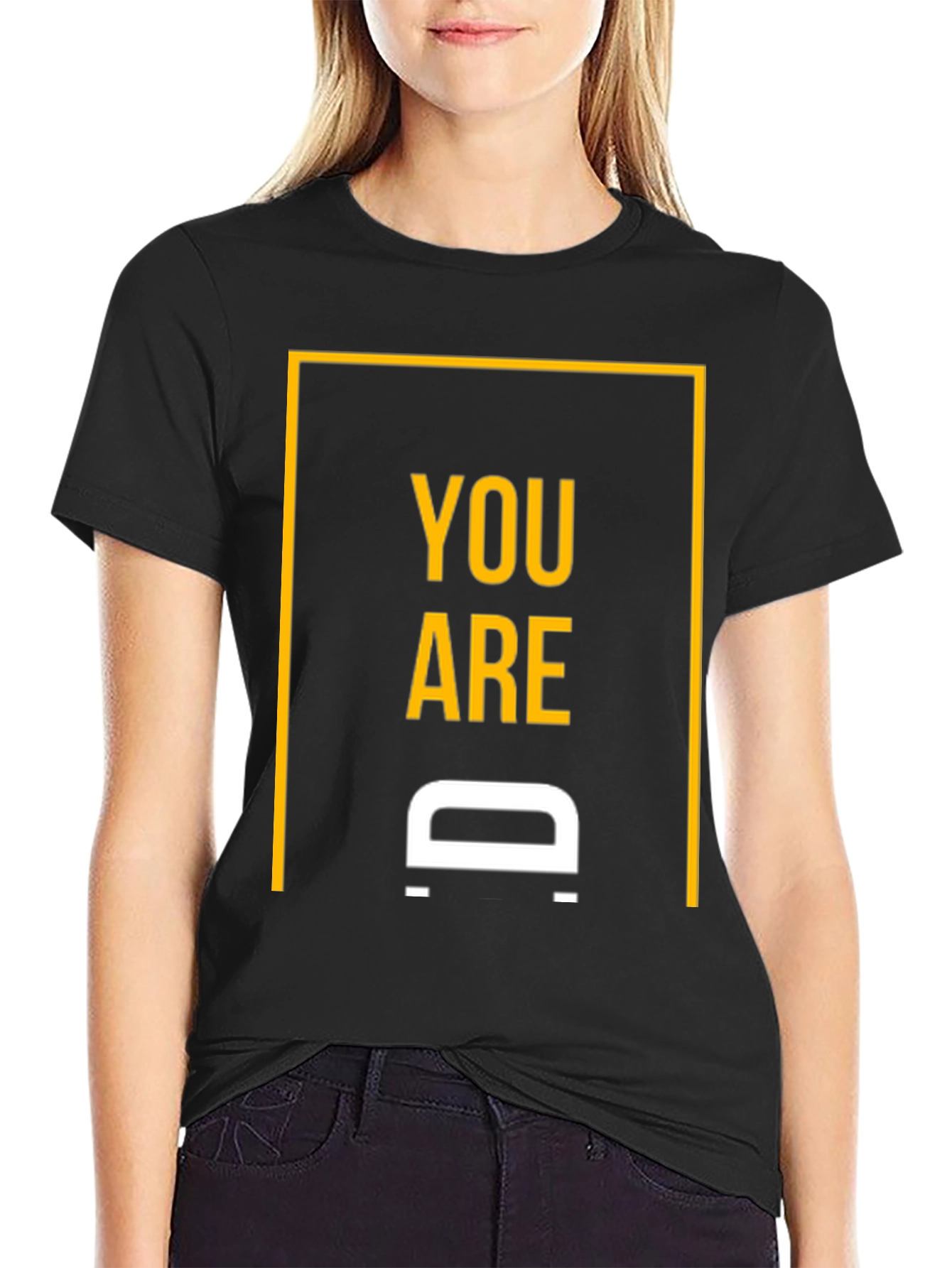 You are D Shirt - Black Graphic Tee