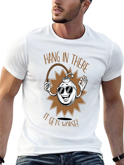 Hang In There T-Shirt - Funny Bomb Design