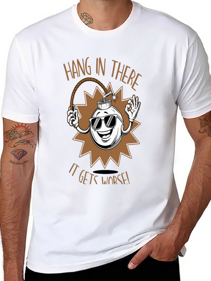 Hang In There T-Shirt - Funny Bomb Design