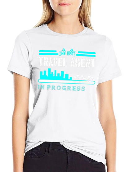 The Best Travel Agent in Progress Graphic Tee