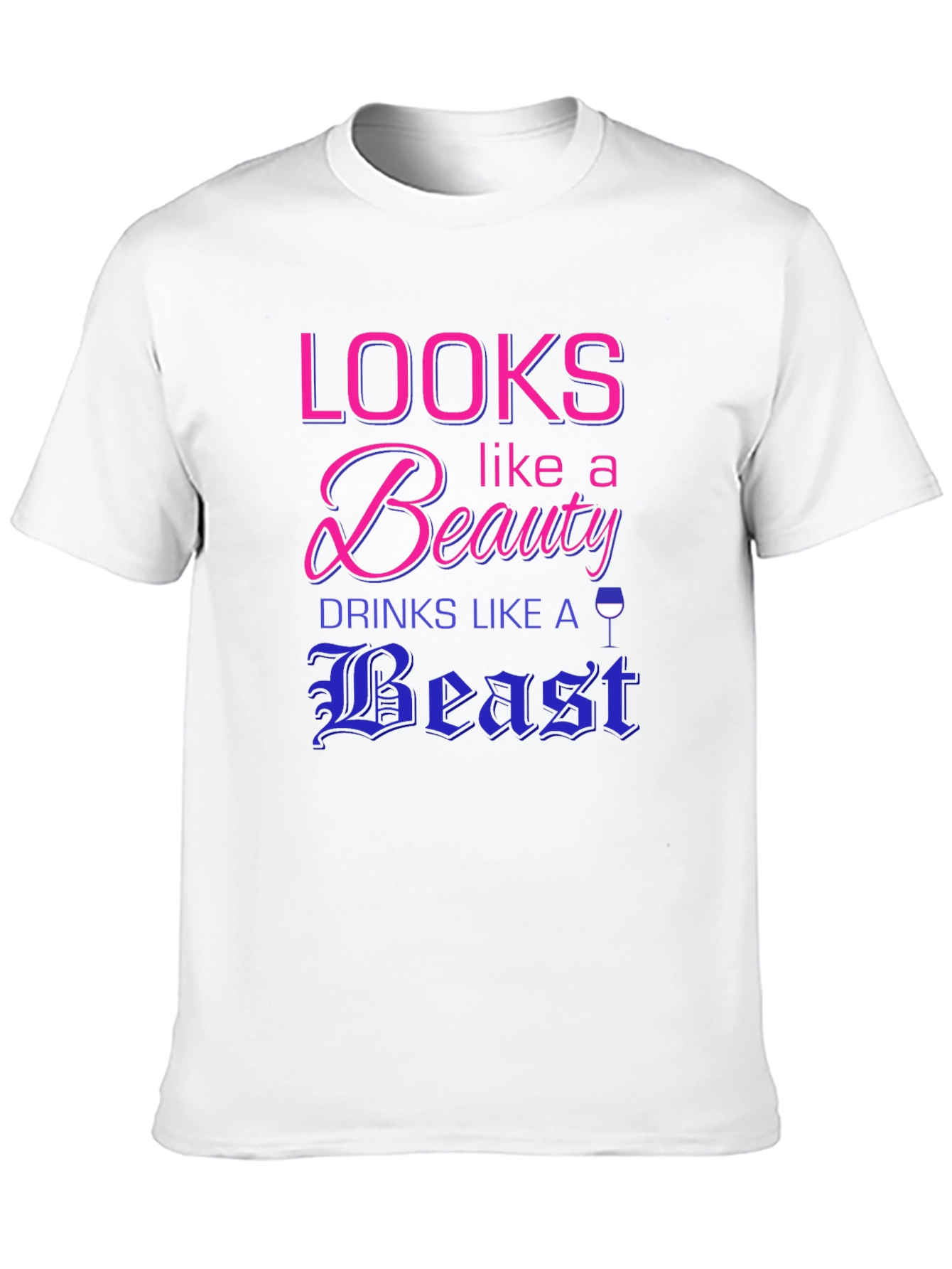 Looks Like a Beauty Drinks Like a Beast T-Shirt