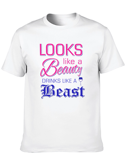 Looks Like a Beauty Drinks Like a Beast T-Shirt