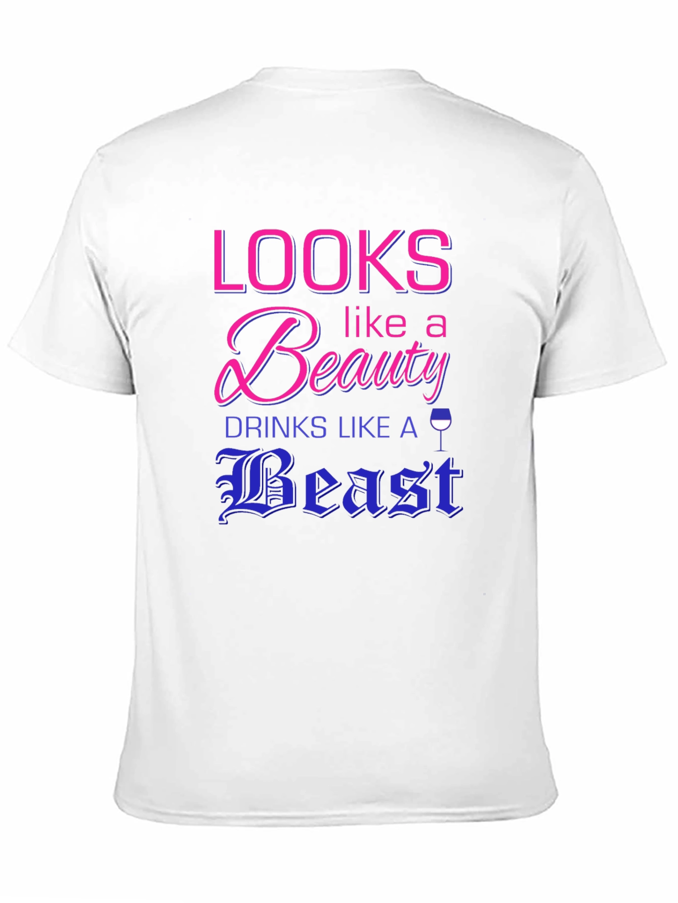 Looks Like a Beauty Drinks Like a Beast T-Shirt
