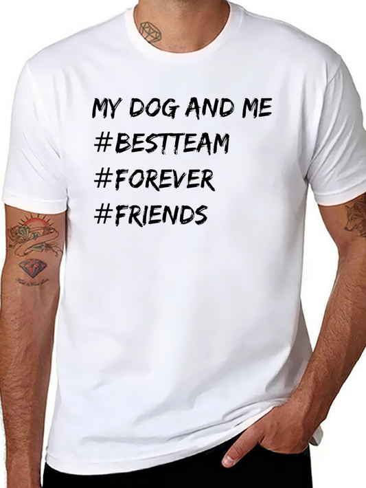 My Dog and Me T-Shirt - Best Team Forever Friends