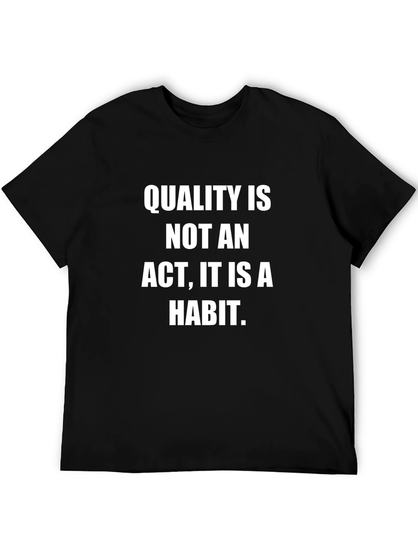 Quality is Habit T-Shirt - Motivational Black Tee