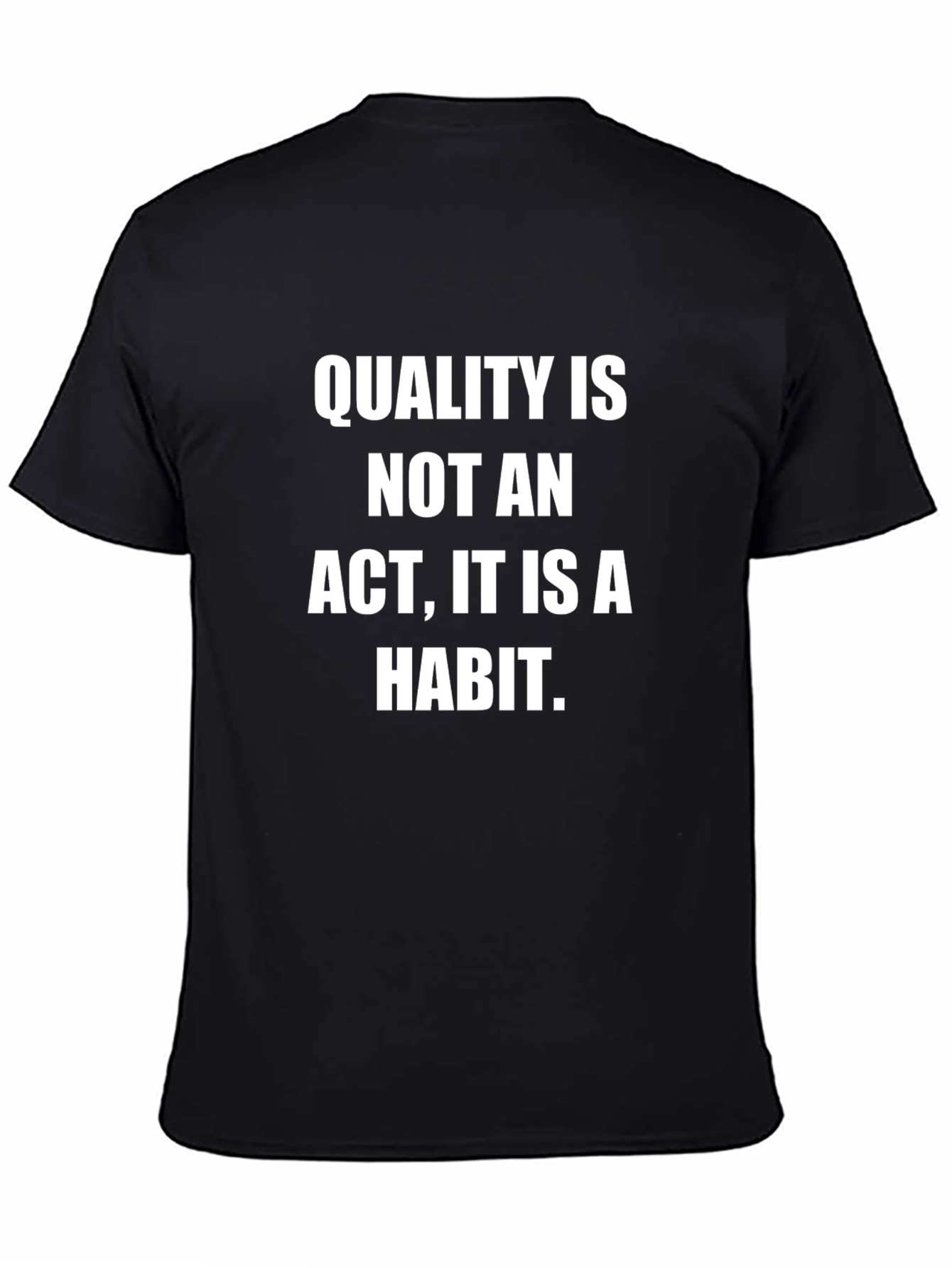 Quality is Habit T-Shirt - Motivational Black Tee
