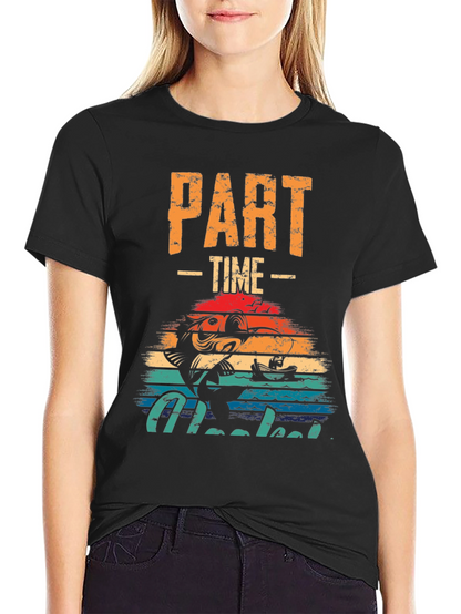 Part-Time Hooked T-Shirt - Fishing Graphic Tee