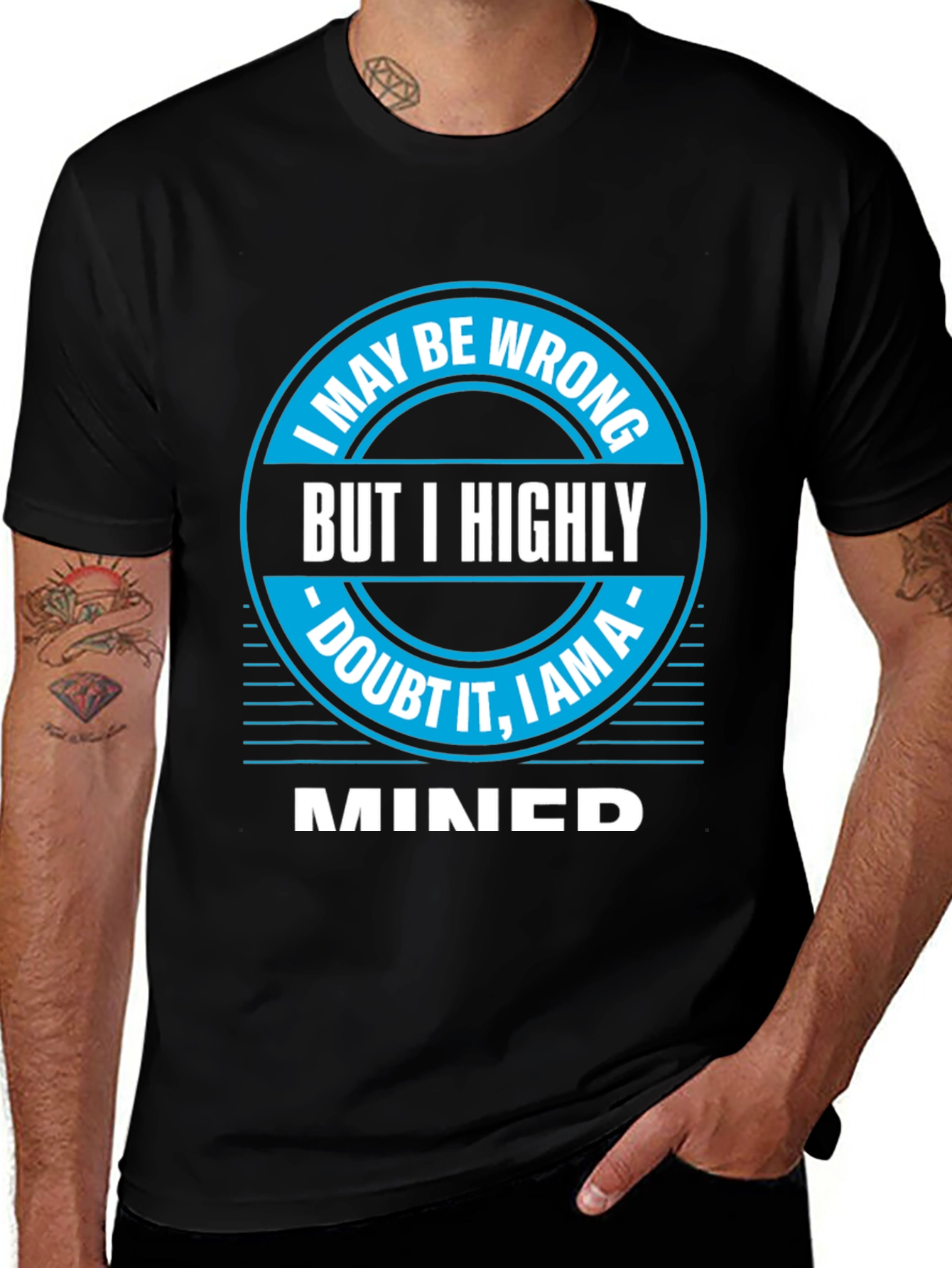 I May Be Wrong MINED T-Shirt
