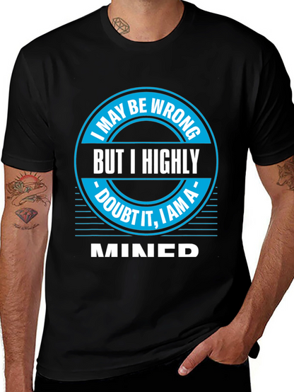 I May Be Wrong MINED T-Shirt