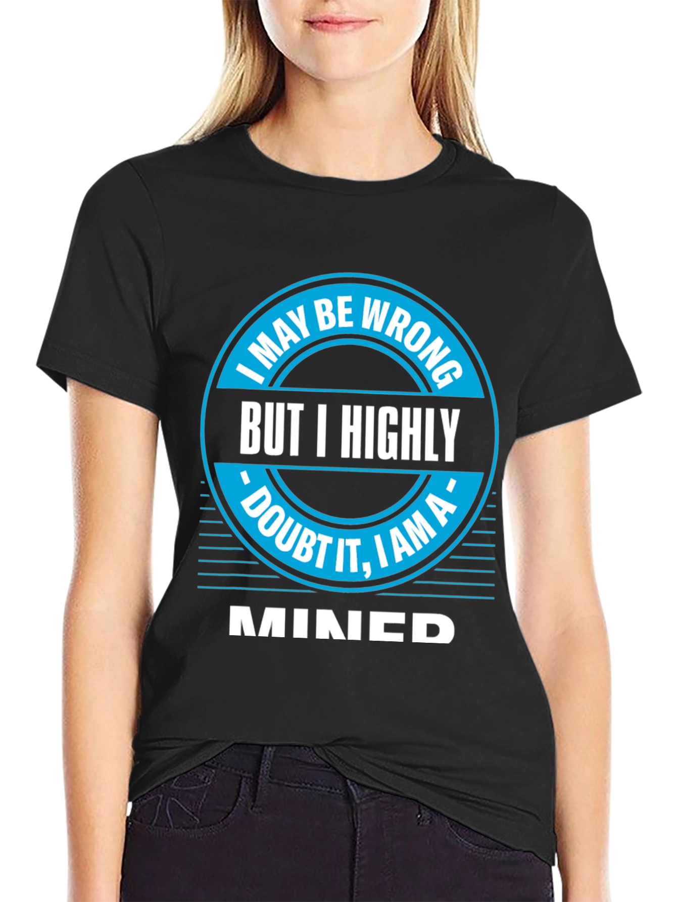 I May Be Wrong MINED T-Shirt