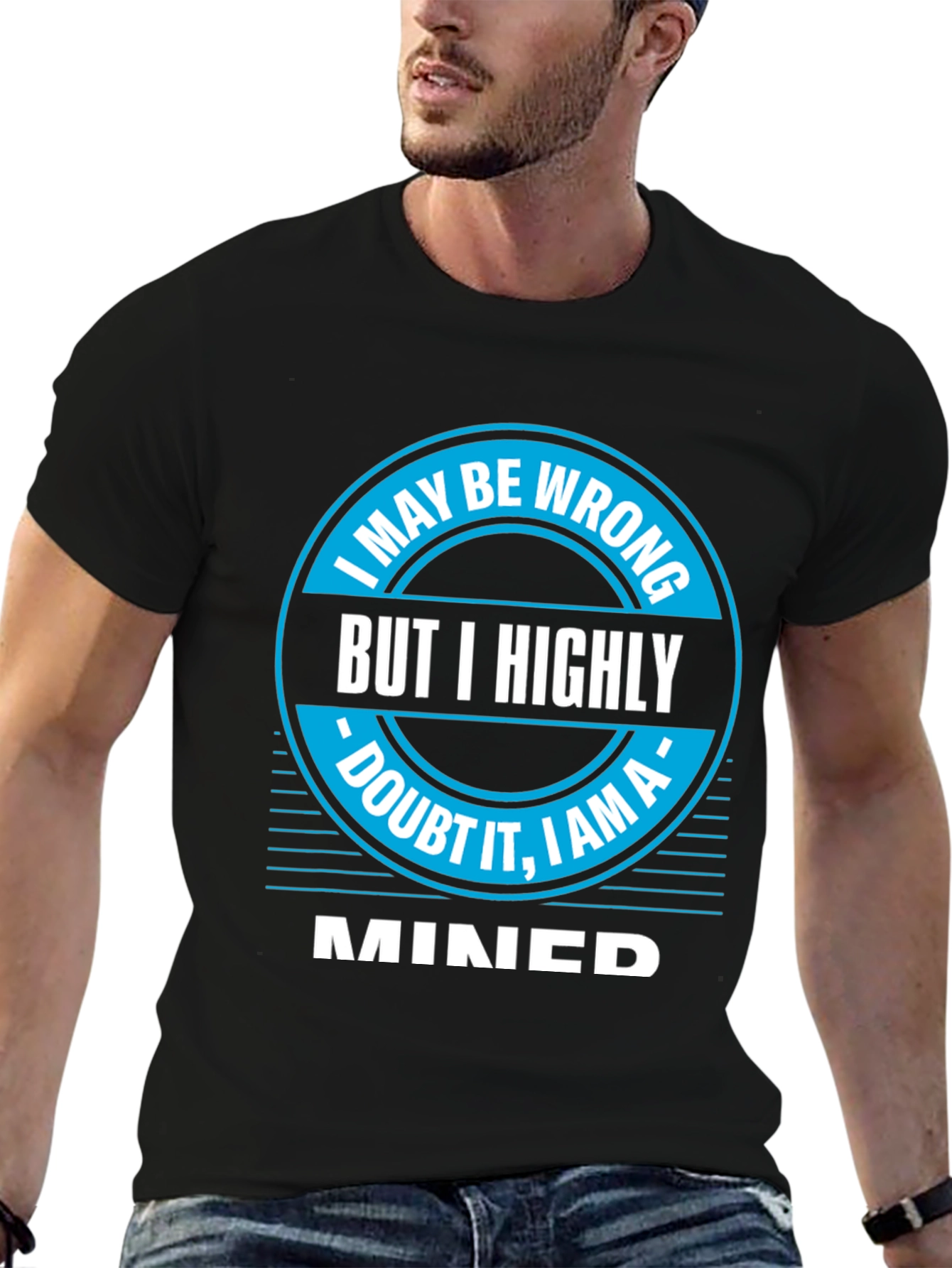 I May Be Wrong MINED T-Shirt