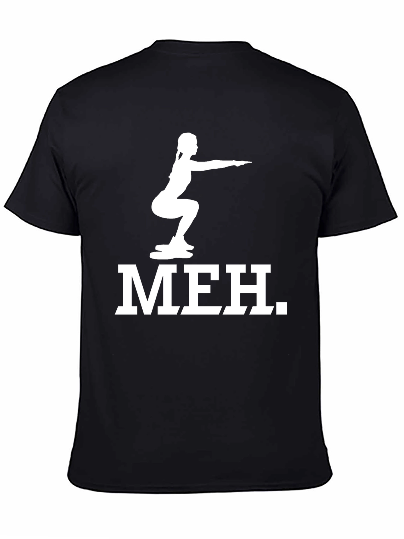 Meh Squat Graphic Tee - Fitness Humor T-Shirt