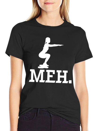 Meh Squat Graphic Tee - Fitness Humor T-Shirt