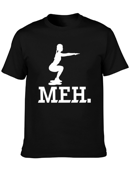 Meh Squat Graphic Tee - Fitness Humor T-Shirt