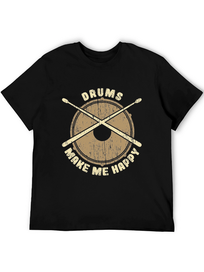 Drums Make Me Happy T-Shirt - Percussionist Apparel