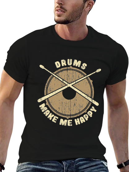 Drums Make Me Happy T-Shirt - Percussionist Apparel