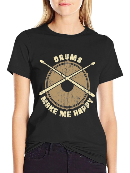Drums Make Me Happy T-Shirt - Percussionist Apparel