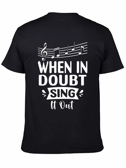 When In Doubt Sing It Out Black T-Shirt