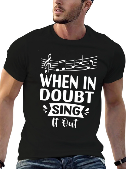 When In Doubt Sing It Out Black T-Shirt
