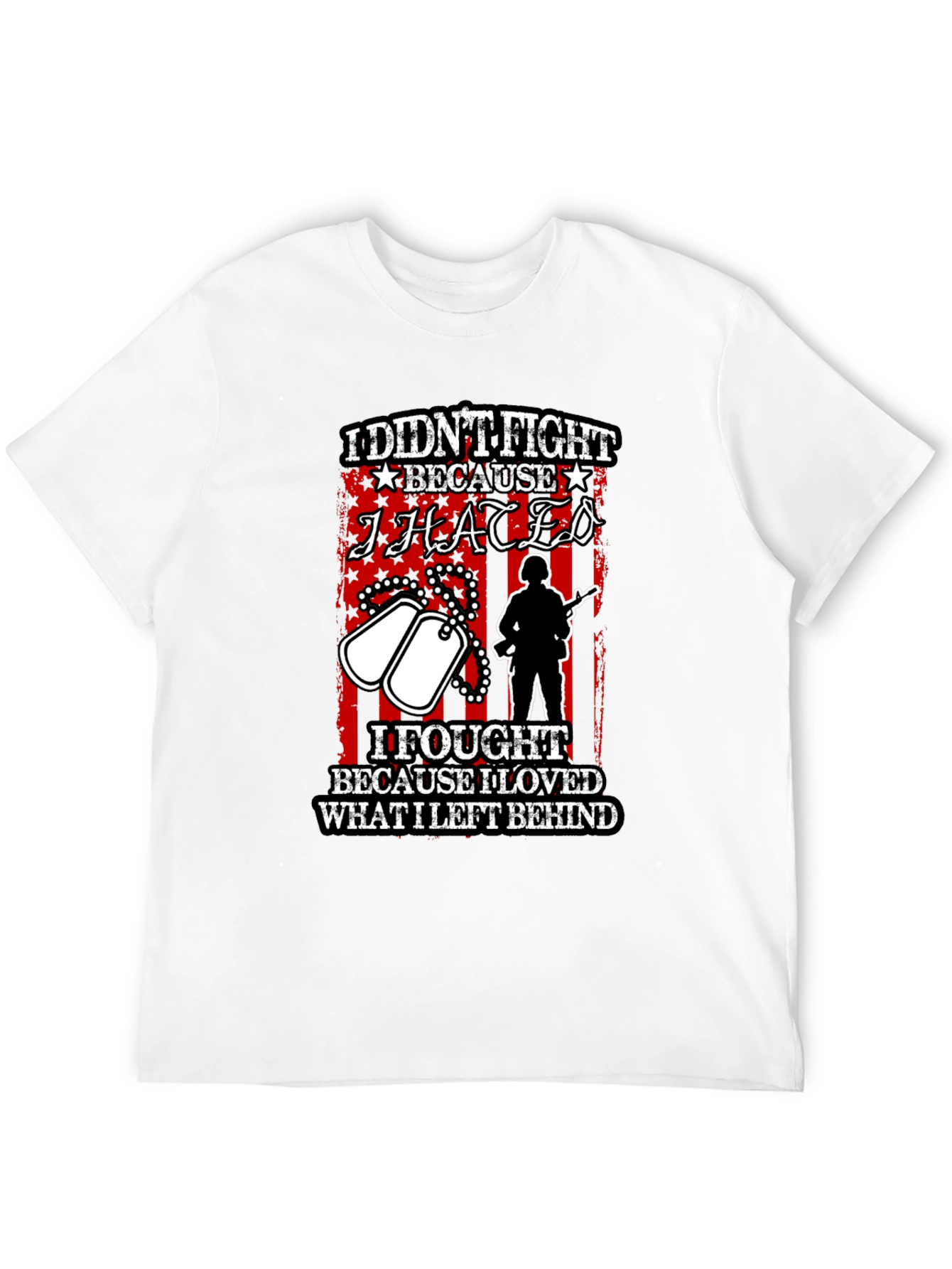 Patriotic I Fought Because I Loved T-Shirt