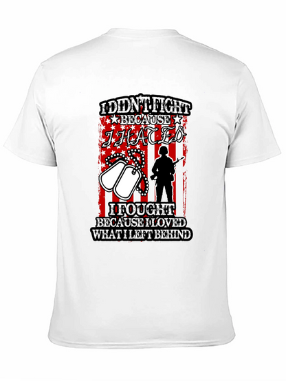 Patriotic I Fought Because I Loved T-Shirt