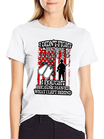 Patriotic I Fought Because I Loved T-Shirt