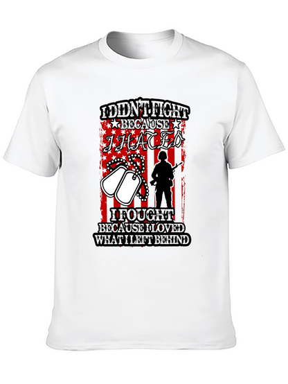 Patriotic I Fought Because I Loved T-Shirt