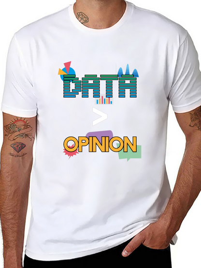 Data Over Opinion Graphic T-Shirt