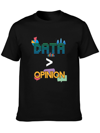 Data Over Opinion Graphic T-Shirt