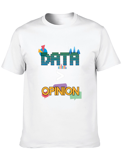 Data Over Opinion Graphic T-Shirt