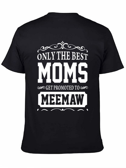 Best Moms Get Promoted to Meemaw T-Shirt