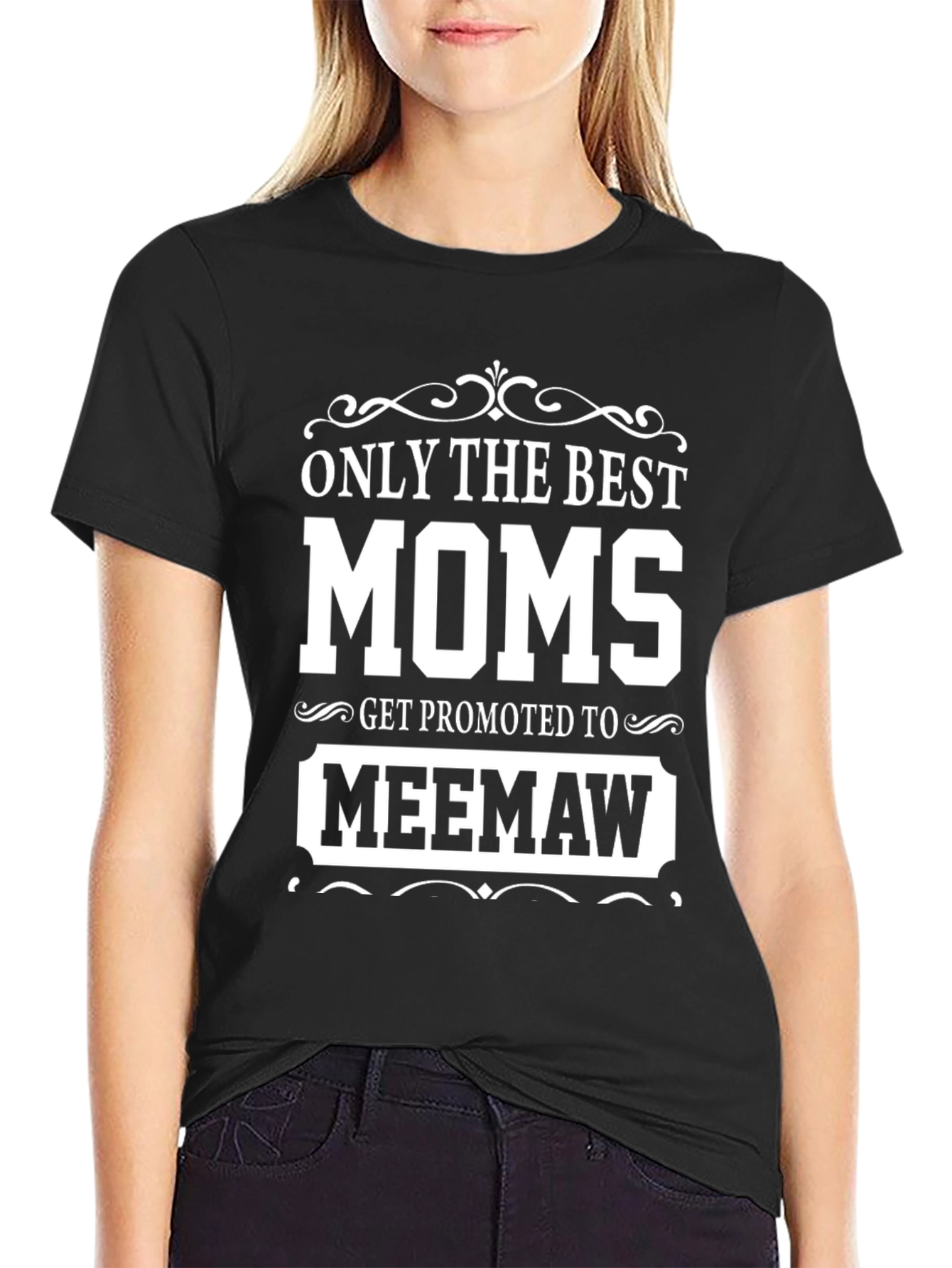 Best Moms Get Promoted to Meemaw T-Shirt