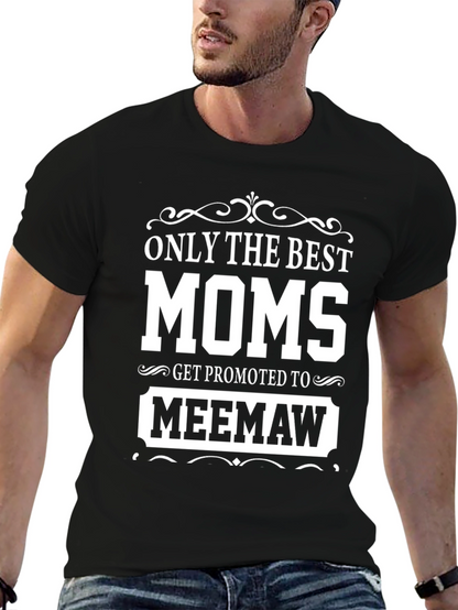 Best Moms Get Promoted to Meemaw T-Shirt