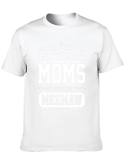 Best Moms Get Promoted to Meemaw T-Shirt