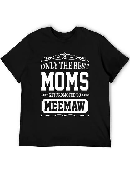 Best Moms Get Promoted to Meemaw T-Shirt
