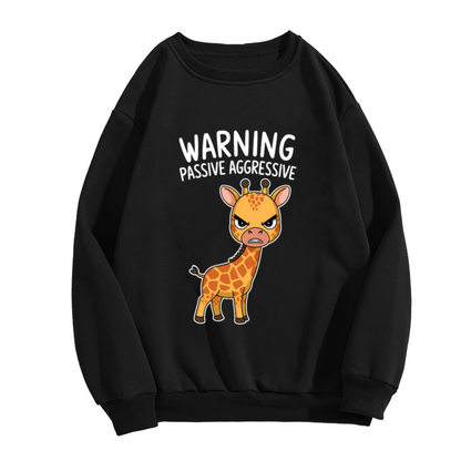 Warning Passive Aggressive Sweatshirt - Funny Angry Giraffe Crewneck, Sarcastic Animal Humor Pullover, Giraffe Lover Gift Sweatshirt, Mood Top