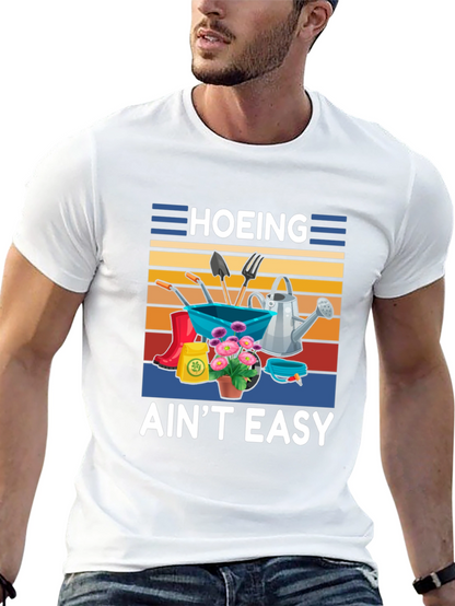 Hoing Aint Easy Gardening T-Shirt