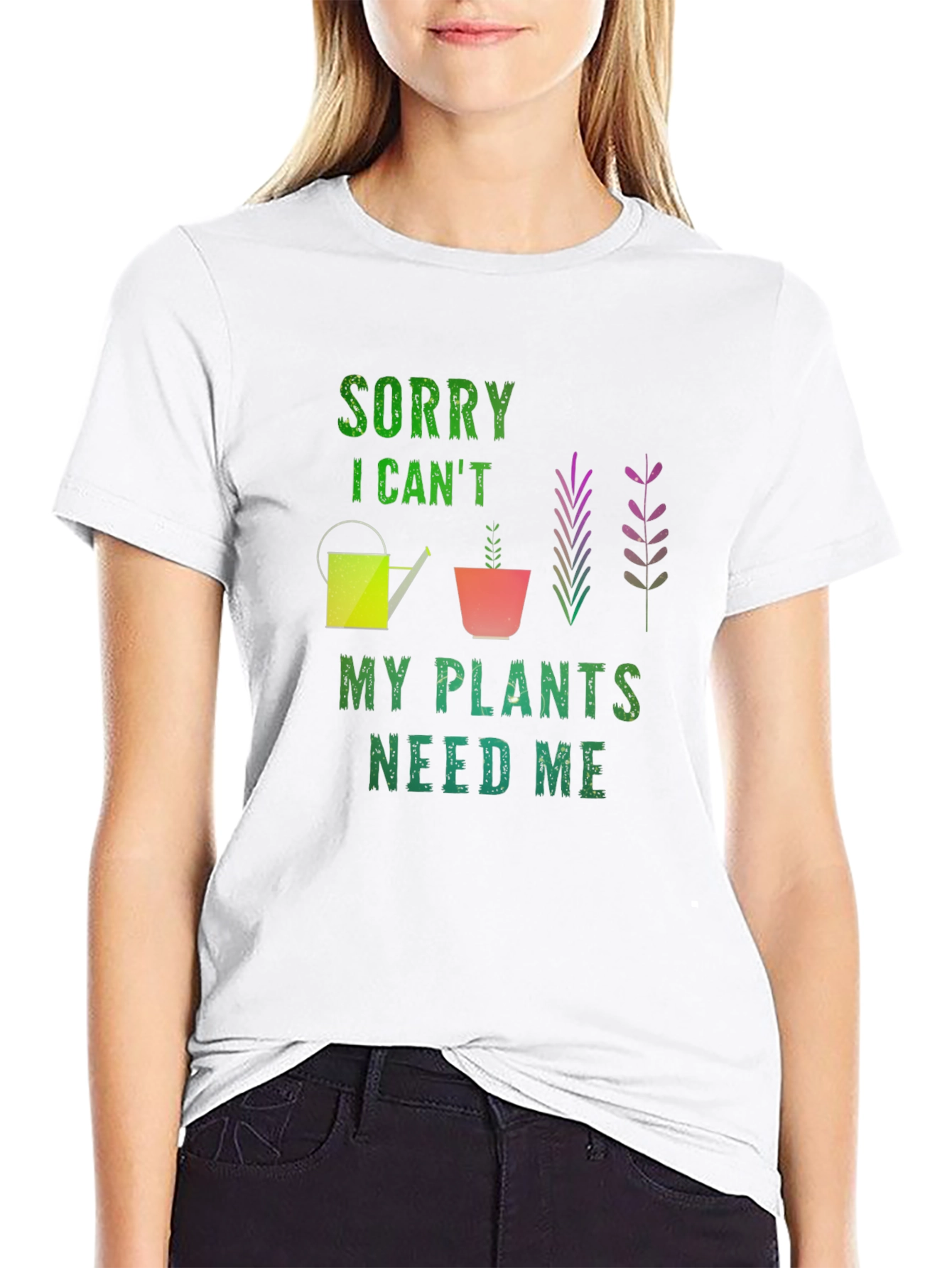 Sorry I Cant Plants Need Me T-Shirt