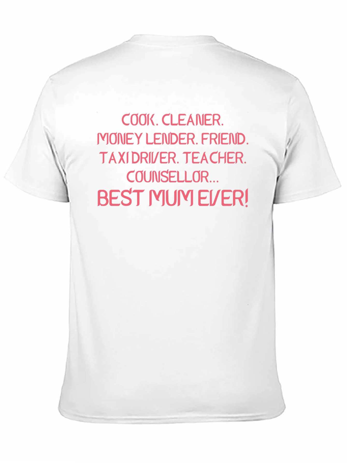 Best Mum Ever T-Shirt - Multi-Role Design