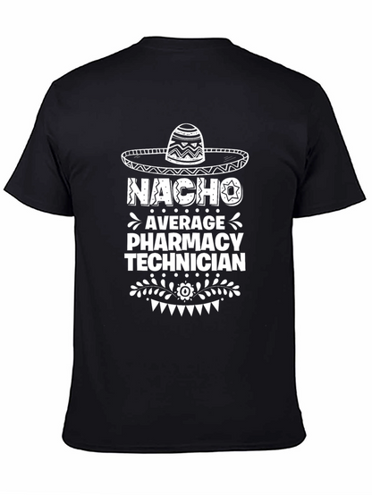 Nacho Average Pharmacy Technician Graphic Tee