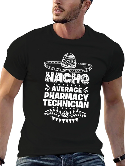 Nacho Average Pharmacy Technician Graphic Tee