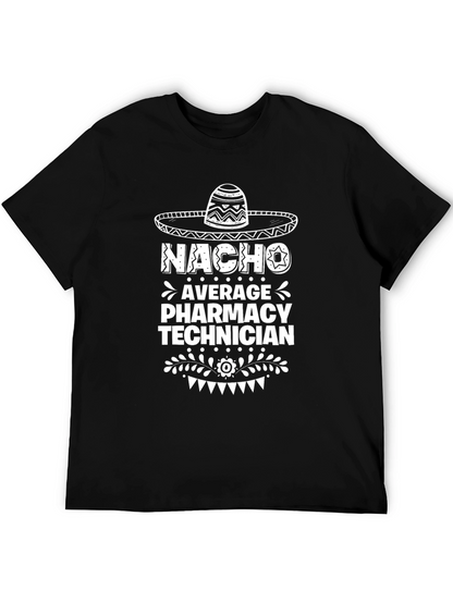 Nacho Average Pharmacy Technician Graphic Tee